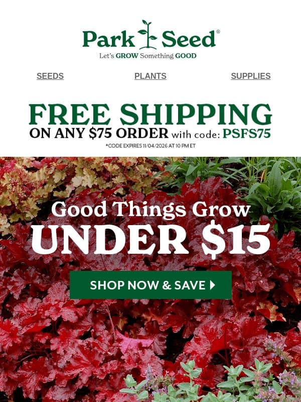 Monday Mood Booster: Plants Under $15! email from Park Seed