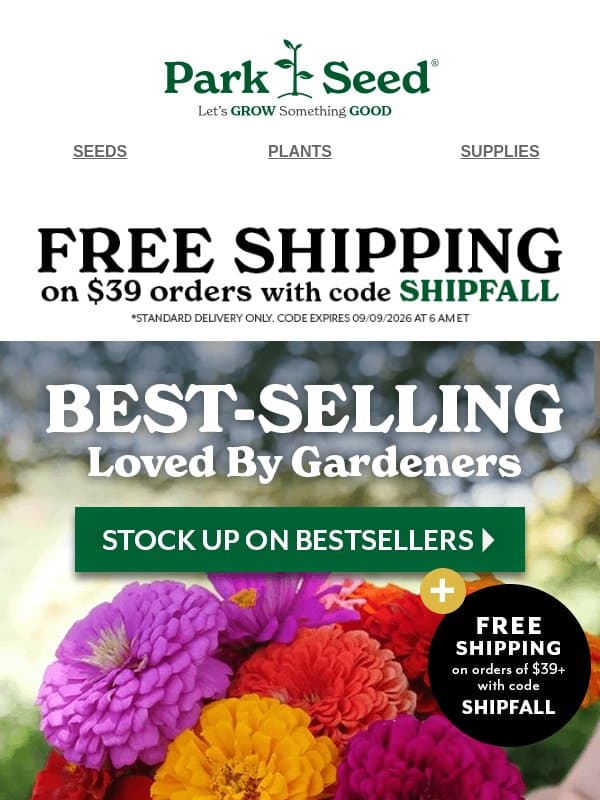Best Sellers Ship FREE on $39+ email from Park Seed