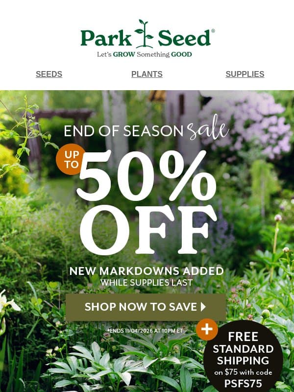 We're Slashing Prices for the Season: Now up to 50% OFF email from Park Seed