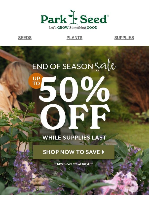Limited Stock. BIG Savings. Up to 50% OFF! email from Park Seed