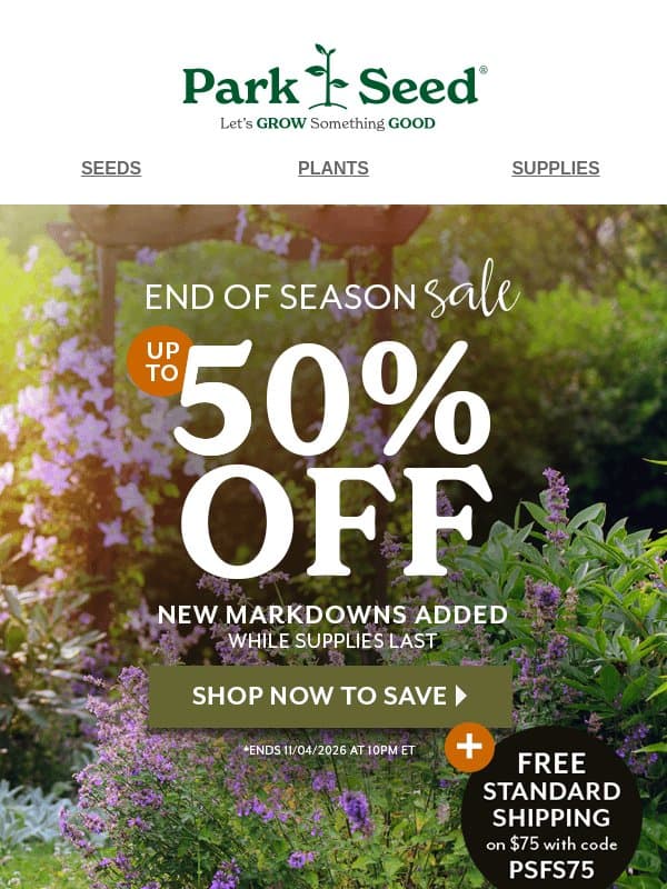 Grow Big for Less (up to 50% OFF while supplies last) email from Park Seed