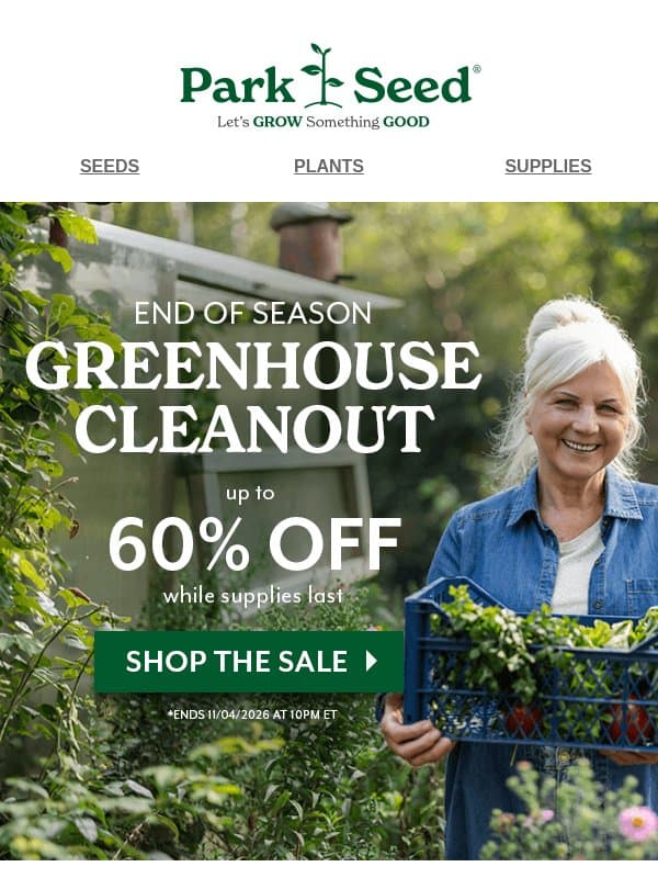 GREENHOUSE CLEANOUT! Up to 60% OFF 🌿 email from Park Seed