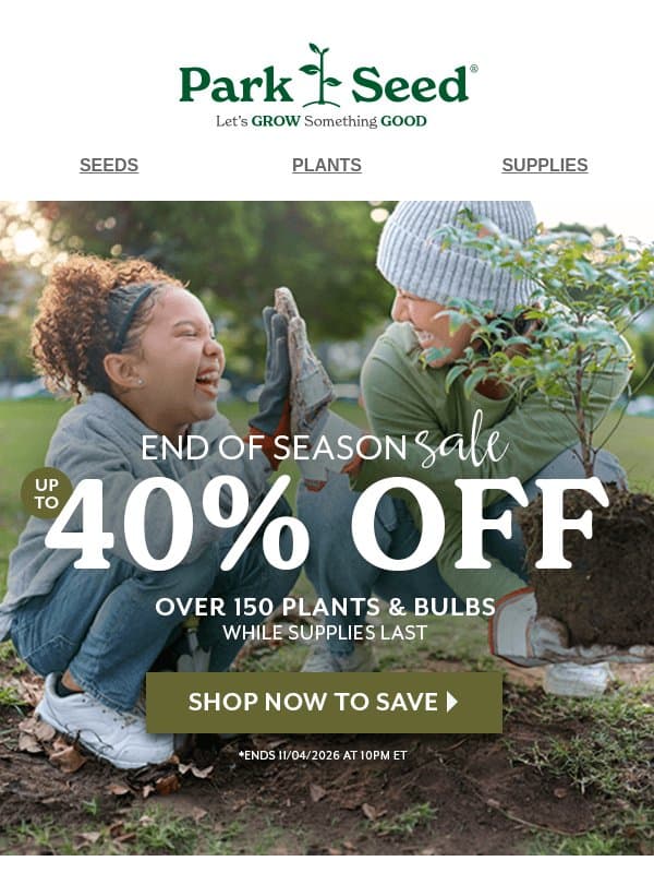 Dig In & SAVE up to 40% email from Park Seed