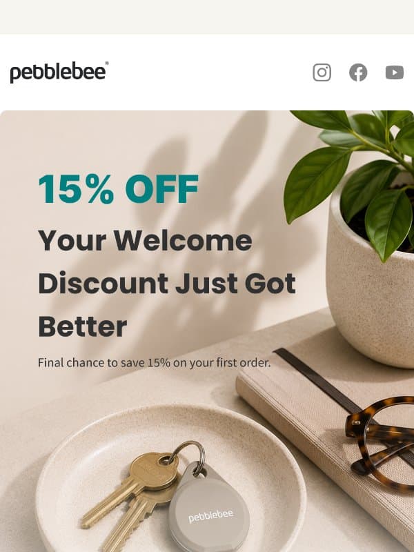 Today Only: 15% Off Your First Order email from Pebblebee