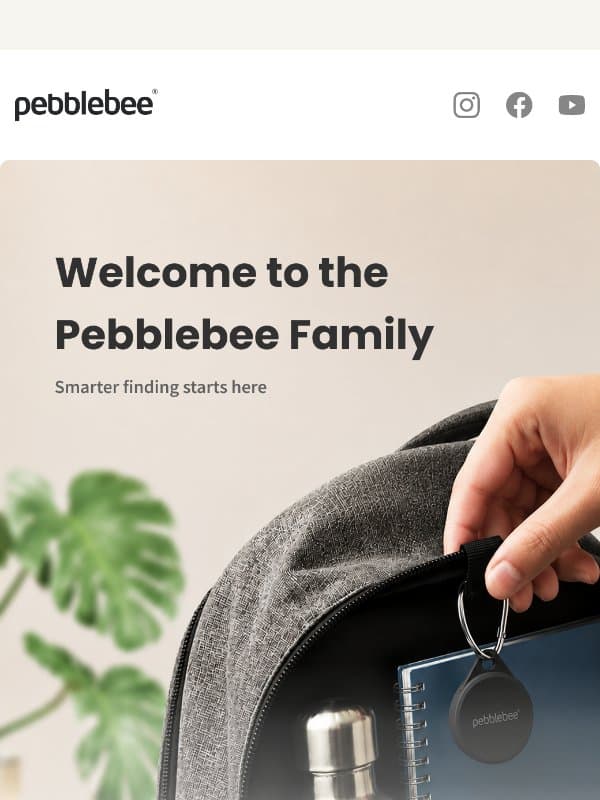 Welcome to the Pebblebee Family email from Pebblebee