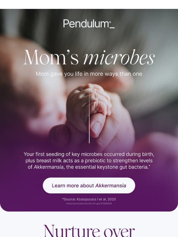 Thanks, Mom (and her microbes) email from Pendulum Therapeutics