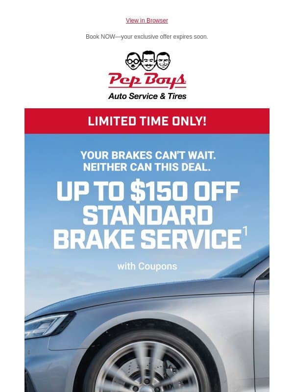🚨 Final Reminder: Your Email-Exclusive $150 Brake Service Offer Ends Soon email from Pep Boys