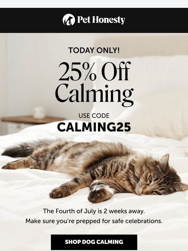 Flash Sale: 25% Off Calming, Today Only! email from PetHonesty