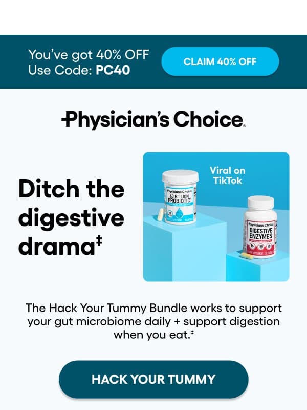 Ditch the digestive drama email from Physician's Choice