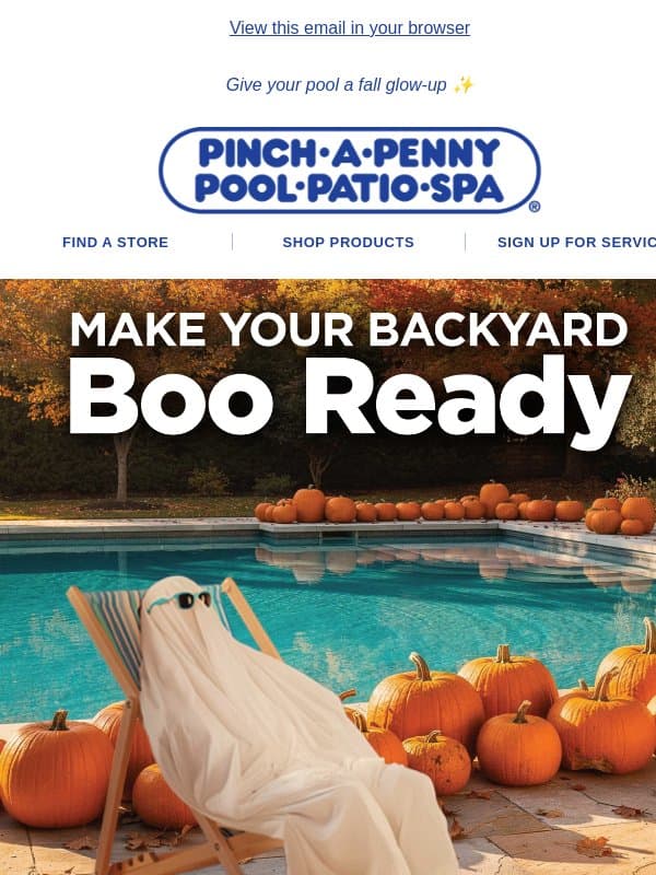Spooktacular nights start in the backyard 🎃 email from Pinch A Penny Pool Patio Spa