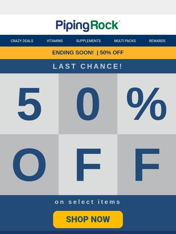 HURRY! 50% OFF Ends Soon email from Piping Rock