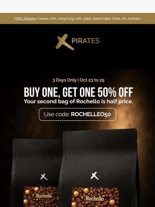 ☕ Double the Rochello. 50% OFF Bag Two! email from Pirates of Coffee Roastery
