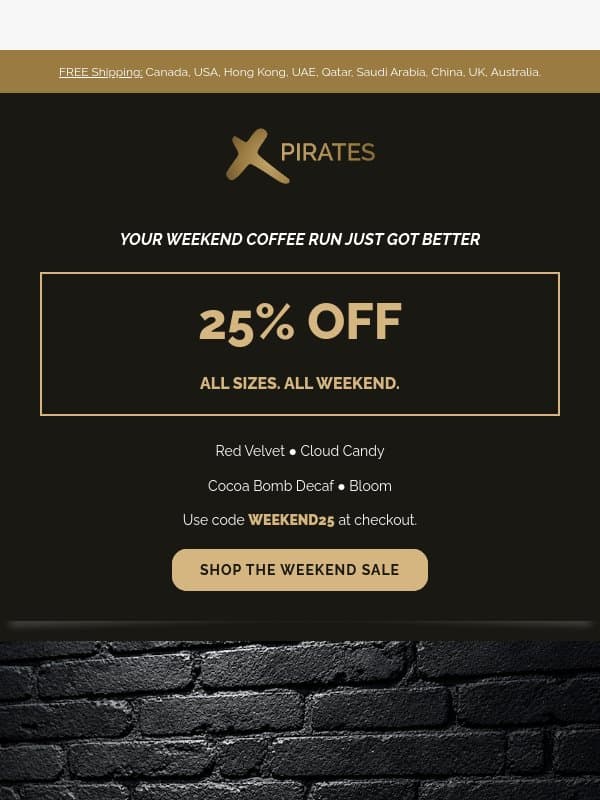 🔥 Weekend Sale Is ON: 25% OFF All Sizes. email from Pirates of Coffee Roastery