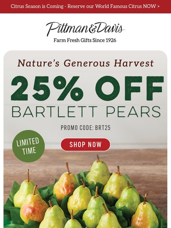 π Nature Overdid It: Bartlett Pears 25% OFF email from Pittman & Davis