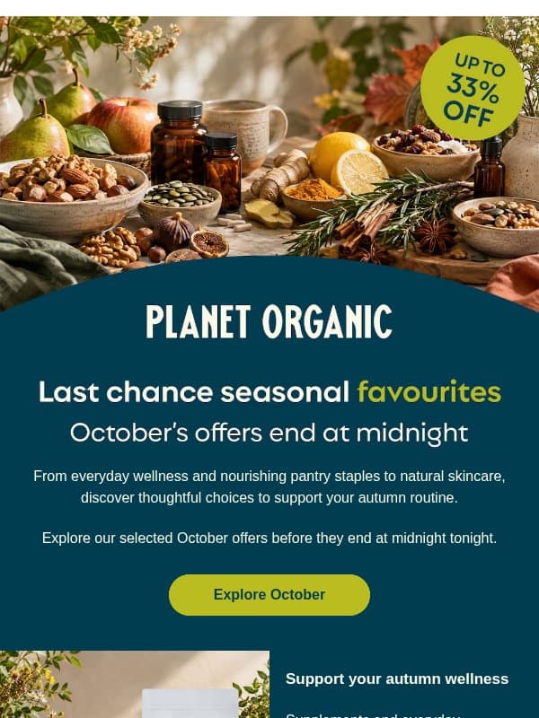 Last chance seasonal favourites 🎃 email from Planet Organic
