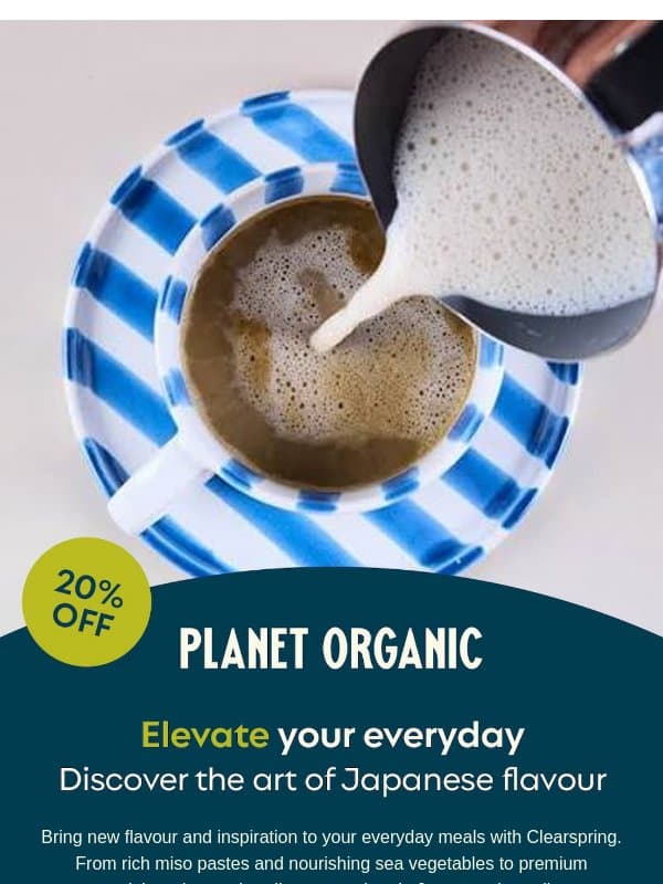 A little more goodness in every meal email from Planet Organic