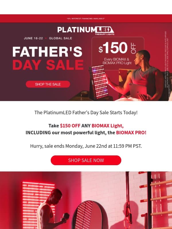Father's Day Sale: $150 Off ANY Light Starts Today! email from PlatinumLED Therapy Lights