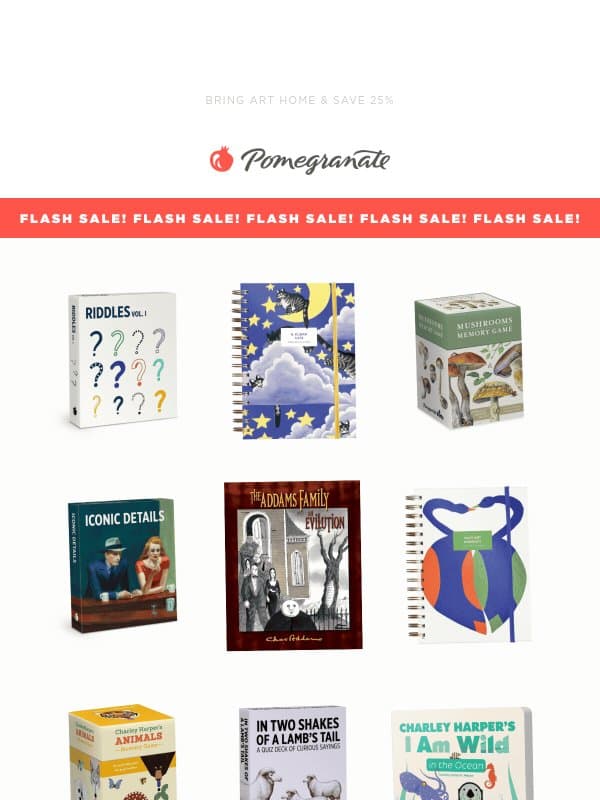 Flash Sale! 25% Off Books & Select Gifts email from Pomegranate
