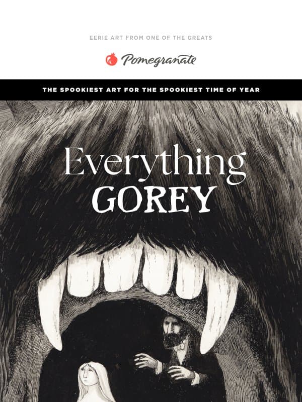 Gorey Gallery: Spooky Additions for Your Collection! email from Pomegranate