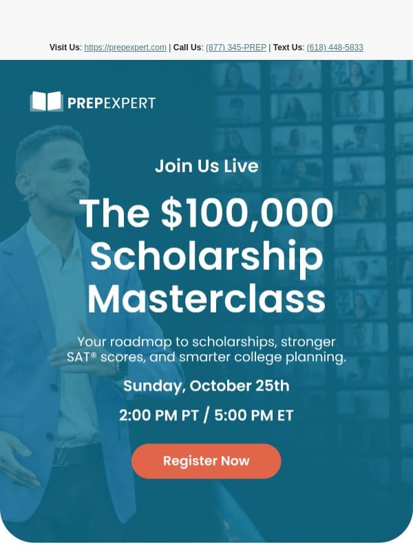 Adam, our next $100,000 Scholarship Masterclass starts October 25th email from Prep Expert