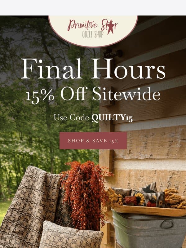 Final Hours: Save 15% Sitewide email from Primitive Star Quilt Shop