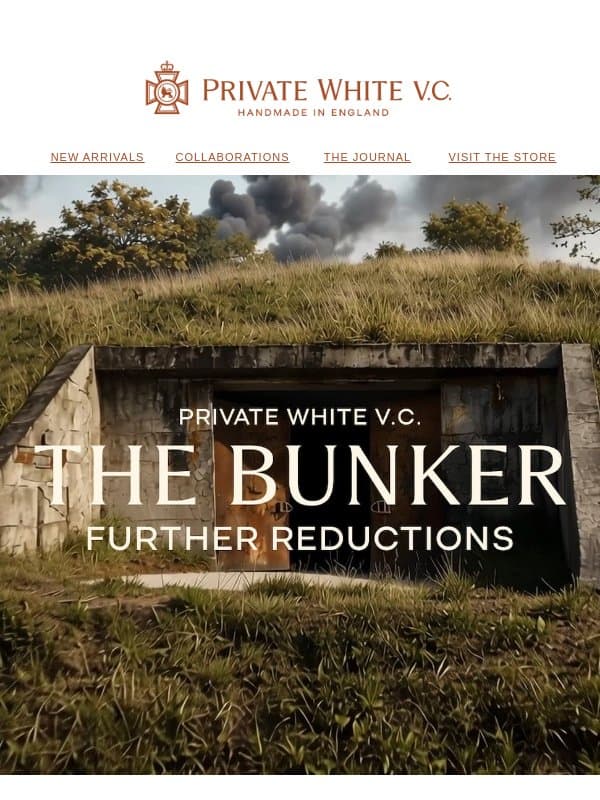 Further Reductions Now Live Inside The Summer Bunker email from Private White V.C.