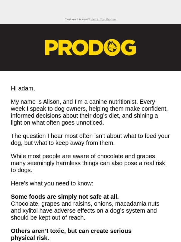 What your dog can't eat (or drink) email from ProDog Raw