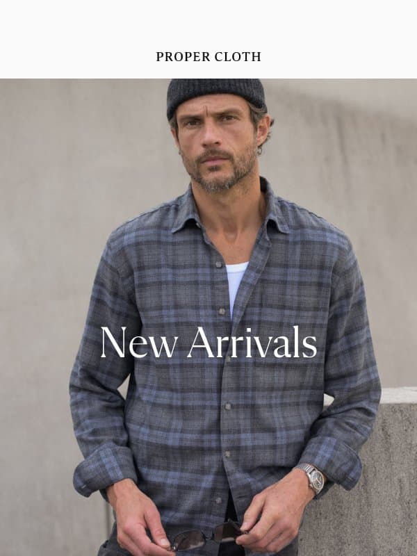 Seasons Changing, New Pieces Arriving email from Proper Cloth