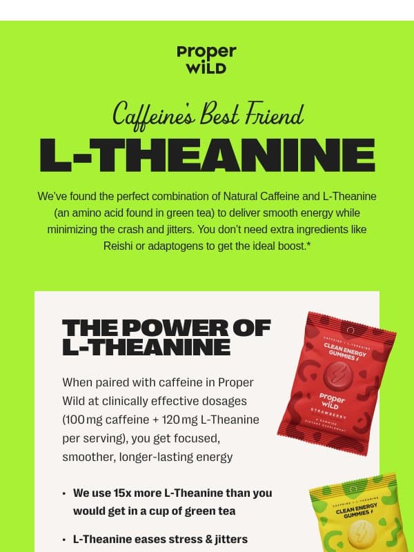 The Power of L-Theanine đź’Ş email from Proper Wild
