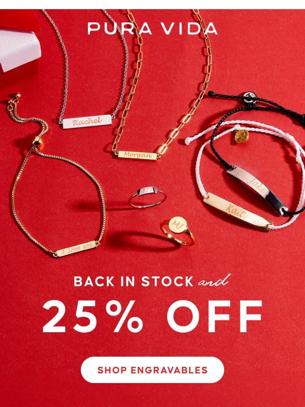 They're back (and 25% off) - engrave something good email from Pura Vida Bracelets