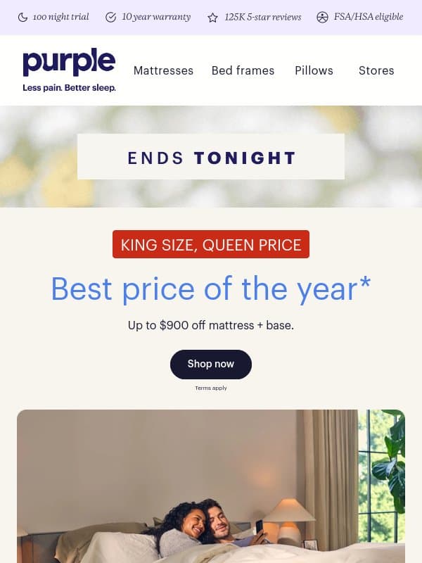 Last day to save up to $900 on a mattress + base. email from Purple