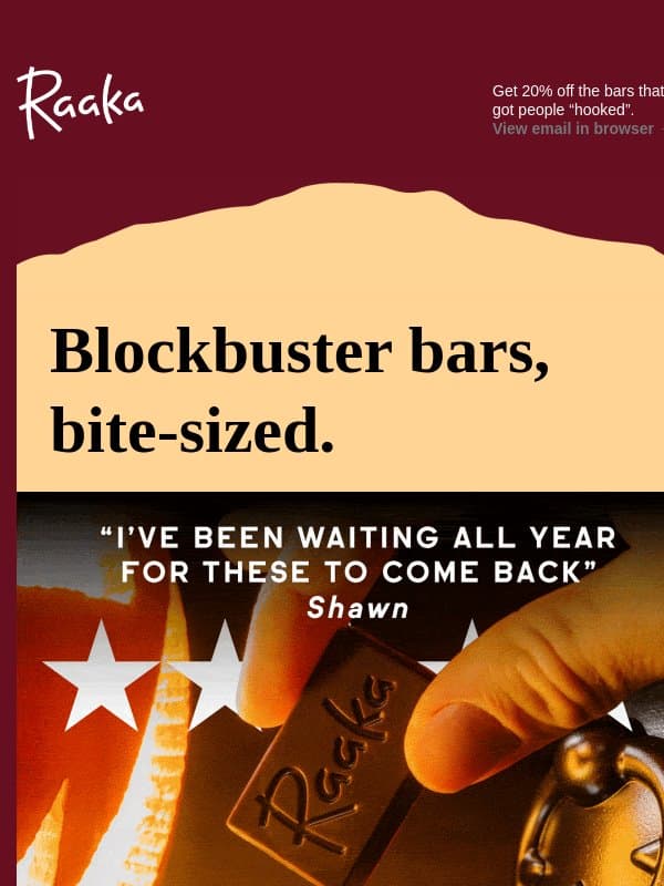 "I’ve been waiting all year for this" - 20% off MINIS! 👻 email from Raaka Chocolate