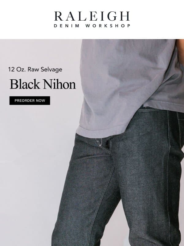 FINAL DAY: Nihon Menpu Black Raw Selvage email from Raleigh Denim Workshop