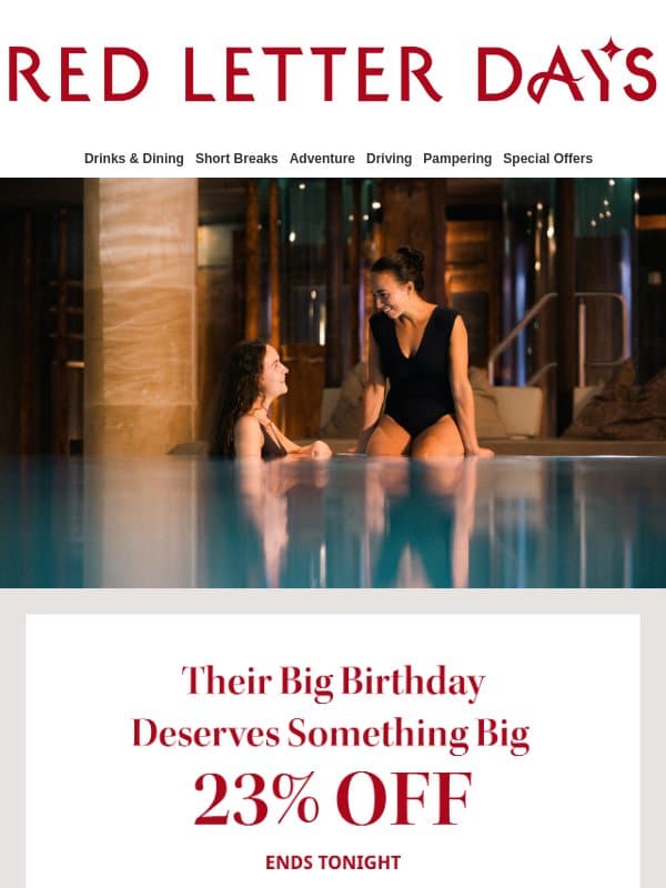 Make their milestone extra special β 23% off ends tonight email from Red Letter Days