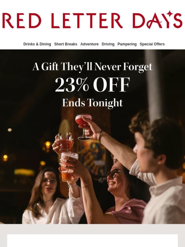 23% off ends tonight - Find the perfect gift for everyone on your list email from Red Letter Days