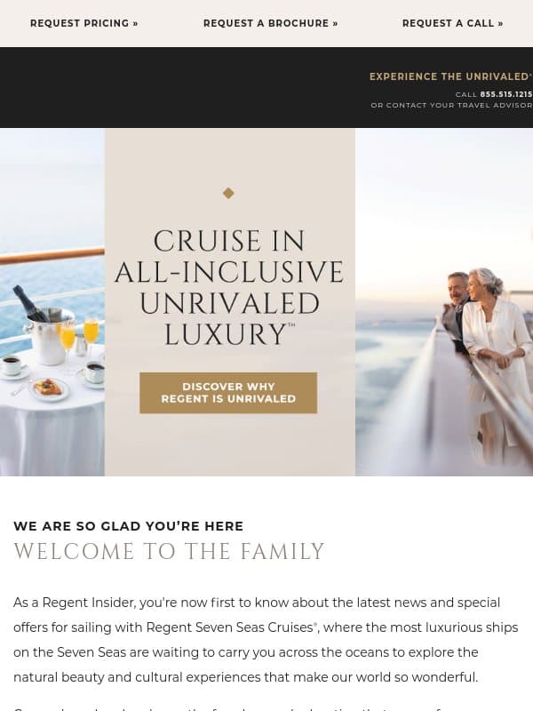 Hi Adam, Welcome to Regent Seven Seas Cruises® email from Regent Seven Seas Cruises
