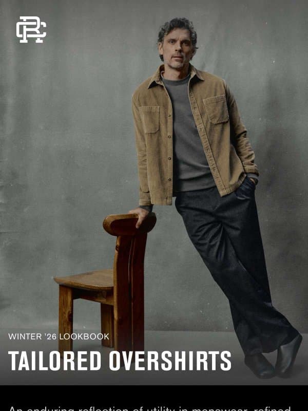 Winter ’26 Lookbook: Overshirts email from Reigning Champ