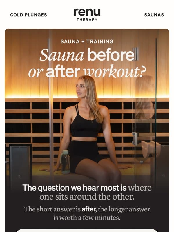Sauna before or after your workout? email from Renu Therapy