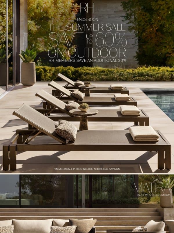 The Summer Sale. Outdoor Savings Up to 60% Ends Soon. email from Restoration Hardware