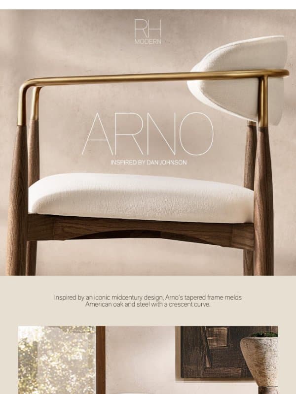 Discover the Arno Dining Chair. Starting at $295. email from Restoration Hardware