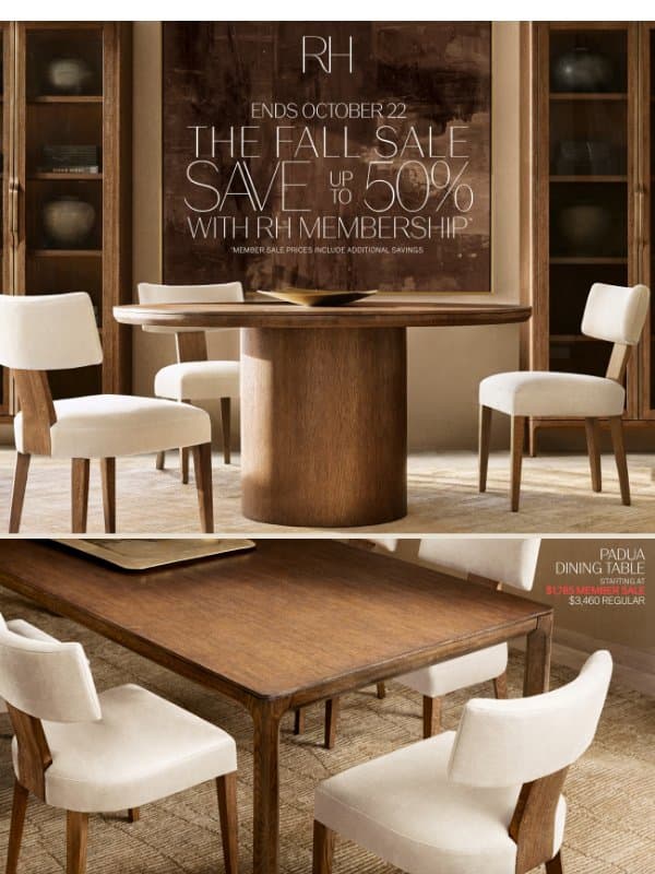 Ends October 22. Enjoy Up to 50% Off Dining, Living, Bedroom & More. email from Restoration Hardware