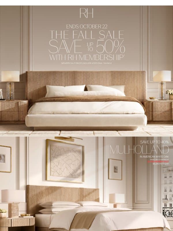 Enjoy Up to 50% Off Bedroom, Living, Dining & More. The Fall Sale Ends October 22. email from Restoration Hardware