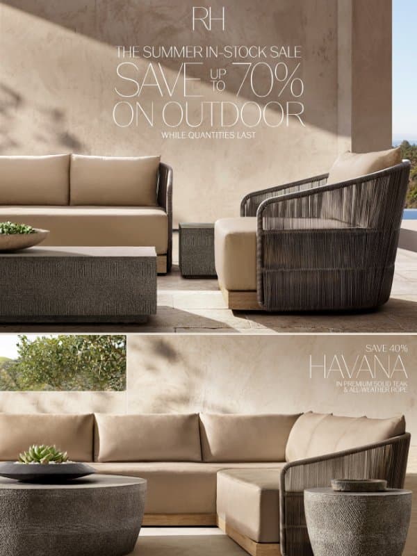 Save Up to 70% on All-Weather Woven Outdoor Collections. The Summer In-Stock Sale. email from Restoration Hardware