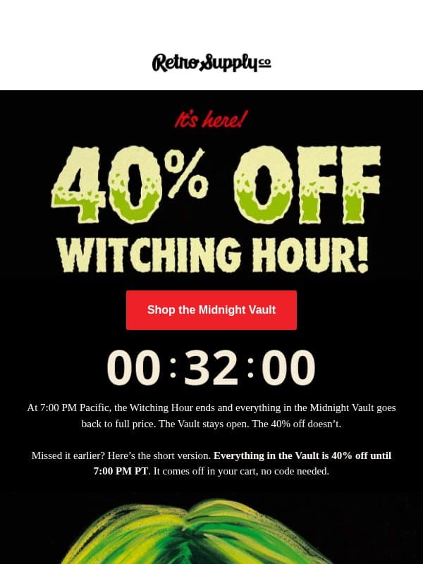 The Witching Hour ends at 7 🕰️ email from RetroSupply Co.