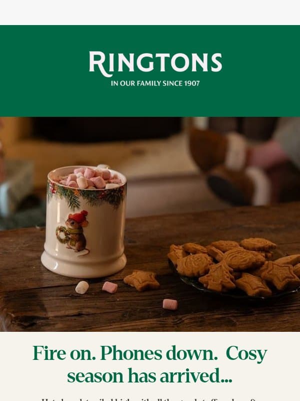 Cosy season is officially here, adam. email from Ringtons