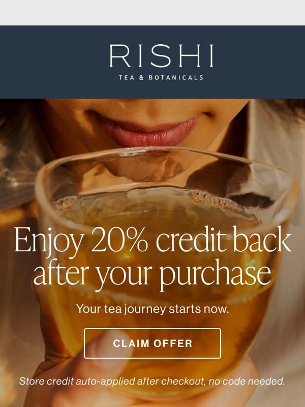 Welcome to Rishi Tea & Botanicals email from Rishi Tea & Botanicals