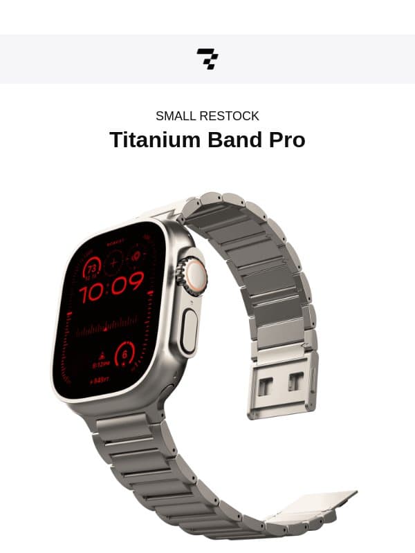 Restocked: Titanium Band Pro email from RobustGoods