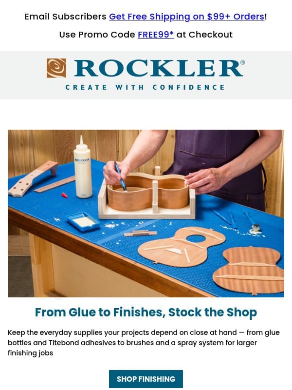 Finish Strong: Save on Glue, Finishing & Shop Essentials email from Rockler