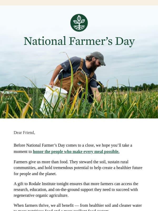 Honor a farmer with your gift today email from Rodale Institute