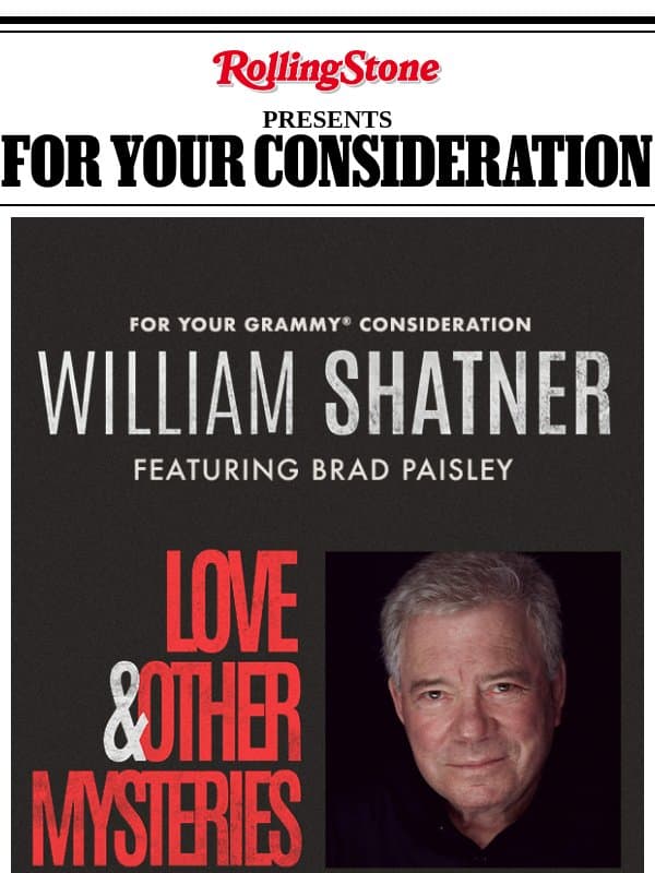For Your GRAMMY® Consideration: William Shatner - Love & Other Mysteries email from Rolling Stone
